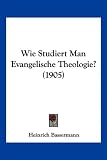 Produkt-Bild: Wie Studiert Man Evangelische Theologie? (1905)