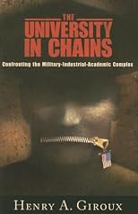 The University in Chains: Confronting the Military-Industrial-Academic Complex (Radical Imagination)