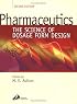 Pharmaceutics: The Science of Dosage Form Design