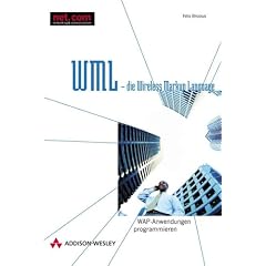 WML. WAP-Anwendungen programmieren (Gebundene Ausgabe)