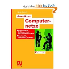 Grundkurs Computernetze: Eine kompakte Einf�hrung in die Rechnerkommunikation - Anschaulich, verst�ndlich, praxisnah<br>: Eine kompakte Einf�hrung in ... praxisnah. Mit Online-Service zum Buch