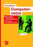 Grundkurs Computernetze: Eine kompakte Einführung in die Rechnerkommunikation - Anschaulich, verständlich, praxisnah. Mit Online-Service zum Buch