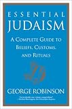Essential Judaism: A Complete Guide to Beliefs, Customs & Rituals
