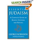 Click here to buy Essential Judaism: A Complete Guide to Beliefs, Customs and Rituals by  George Robinson.