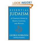 Click here to buy Essential Judaism: A Complete Guide to Beliefs, Customs and Rituals by  George Robinson.