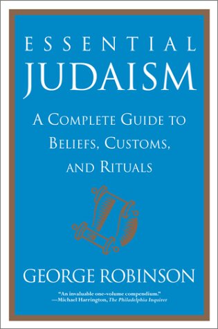 Essential Judaism: A Complete Guide to Beliefs, Customs and Rituals