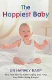 The Happiest Baby : The New Way To Calm Crying And Help Your Baby Sleep Longer