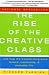 The Rise of the Creative Class: And How It's Transforming Work, Leisure, Community and Everyday Life