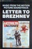 Letter To Brezhnev : Music From The Motion Picture Soundtrack (Cassette)