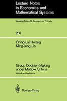 Group Decision Making under Multiple Criteria: Methods and Applications (Lecture Notes in Economics and Mathematical Systems)