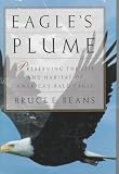 EAGLES PLUME: Preserving the Life and Habitat of Americas Bald Eagle