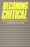 Becoming Critical: Education Knowledge and Action Research