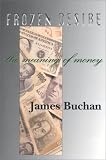 cover of Frozen Desire: An Inquiry into the Meaning of Money