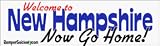 Welcome To New Hampshire now go home - bumper stickers (Medium)