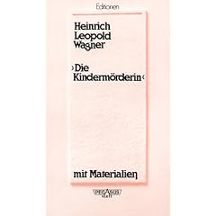 Die Kinderm�rderin: Ein Trauerspiel. Dazu die Schlu�szene aus der Bearbeitung von Hacks, Peter