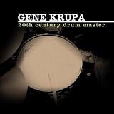 Gene Krupa - 20th Century Drum Master
