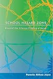 School Hazard Zone (Counterpoints: Studies in the Postmodern Theory of Education)