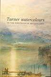Turner watercolours in the Whitworth Art Gallery