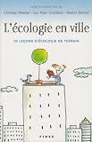 L'�cologie en ville : 25 le�ons d'�cologie de terrain