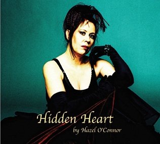 HAZEL O CONNOR : HIDDEN HEART