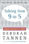 Talking from 9 to 5 : Women and Men in the Workplace : Language, Sex, and Power