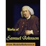 Works of Samuel Johnson. Rasselas, Prince of Abyssinia, A Grammar of the English Tongue, Preface to Shakespeare, Lives of the English Poets and more (Mobi Collected Works)