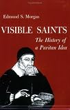 Visible Saints: The History of a Puritan Idea