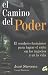 El Camino Del Poder: El Sendero Chamanico Para Lograr El Exito En Los Negocios Y En La Vida (Perenne)