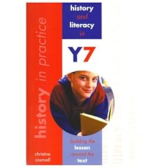 History and Literacy in Year 7: Building the Lesson Around the Text (History In Practice)