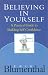 Believing In Yourself: A Practical Guide to Building Self-Confidence