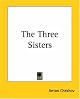 The Three Sisters by Anton Pavlovich Chekhov