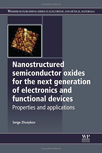 Nanostructured Semiconductor Oxides for the Next Generation of Electronics and Functional Devices: Properties and Applications (Woodhead Publishing Series in Electronic and Optical Materials)