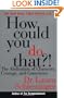How Could You Do That?!: The Abdication of Character, Courage, and Conscience