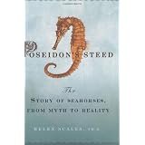 Poseidon's Steed: The Story of Seahorses, from Myth to Reality
