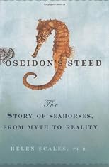 Poseidon's steed : the story of seahorses, from myth to reality