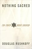 Nothing Sacred: The Truth About Judaism