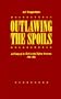 Outlawing the Spoils: A History of the Civil Service Reform Movement, 1865-1883