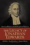 The Legacy of Jonathan Edwards: American Religion and the Evangelical Tradition