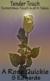 Tender Touch (Rose Quickie)
