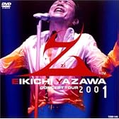 EIKICHI YAZAWA CONCERT TOUR“Z”2001 [DVD]