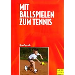 Mit Ballspielen zum Tennis. Ein sportspiel�bergreifendes Lehr- und Trainingskonzept