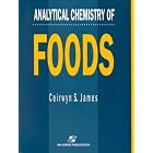 Analytical Chemistry Of Foods (Chapman and Hall Food Science Book) by  Ceirwyn S. James