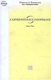 L'apprentissage cooperant (Collection Ethologie et psychologie des communications) (French Edition)