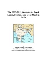 The 2007-2012 Outlook for Fresh Lamb, Mutton, and Goat Meat in India