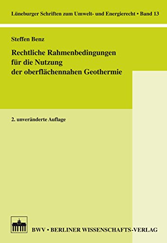 Rechtliche Rahmenbedingungen für die Nutzung der oberflächennahen Geothermie (German Edition)