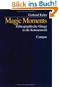 Magic Moments: Ethnographische G�nge in die Konsumwelt