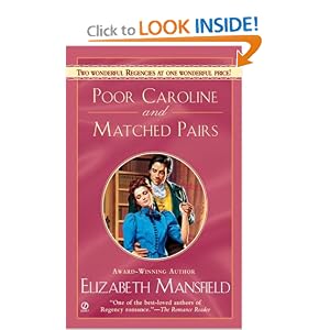 Poor Caroline and Matched Pairs (Signet Regency Romance) by Elizabeth Mansfield