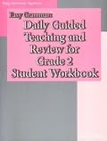 Easy Grammar: Daily Guided Teaching & Review for Grade 2 Student Workbook