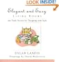 Elegant and Easy Living Rooms: 100 Trade Secrets for Designing with Style