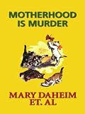 Motherhood Is Murder